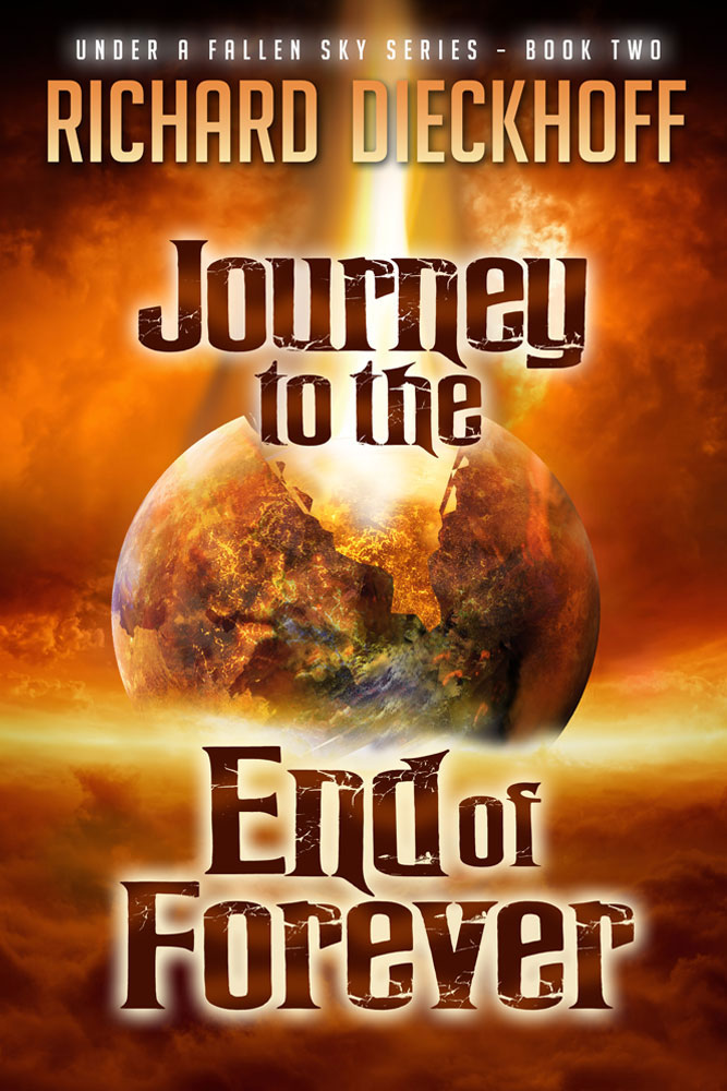 Journey to the End of Forever by Richard Dieckhoff